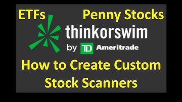 How to Create Custom Stock Scanners using Think or Swim by TD Ameritrade