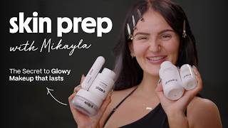 Skin Prep with Mikayla | The Secret to Glowy Makeup That Lasts