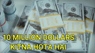 10 Million Dollars Kitna Hota Hai - 10 Million Dollar Kitna Hua - 10 Million Dollar Kitne Hote Hain