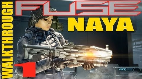 Fuse: Naya Part 1 Walkthough Lets Play (HD)