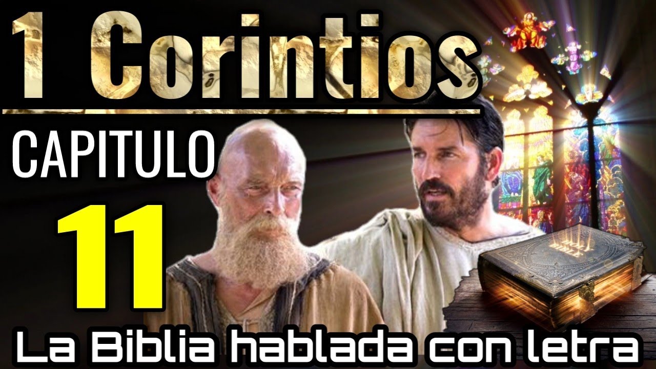 🔵 1 CORINTIOS Capitulo 11 hablado Con Letra ( Atavío de las mujeres
