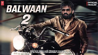 Balwaan 2 Official Concept Trailer Sunil Shetty Kajal Aggrawal Sanjay Dutt Film Sequel