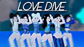 [ROBLOX] LOVE DIVE - IVE