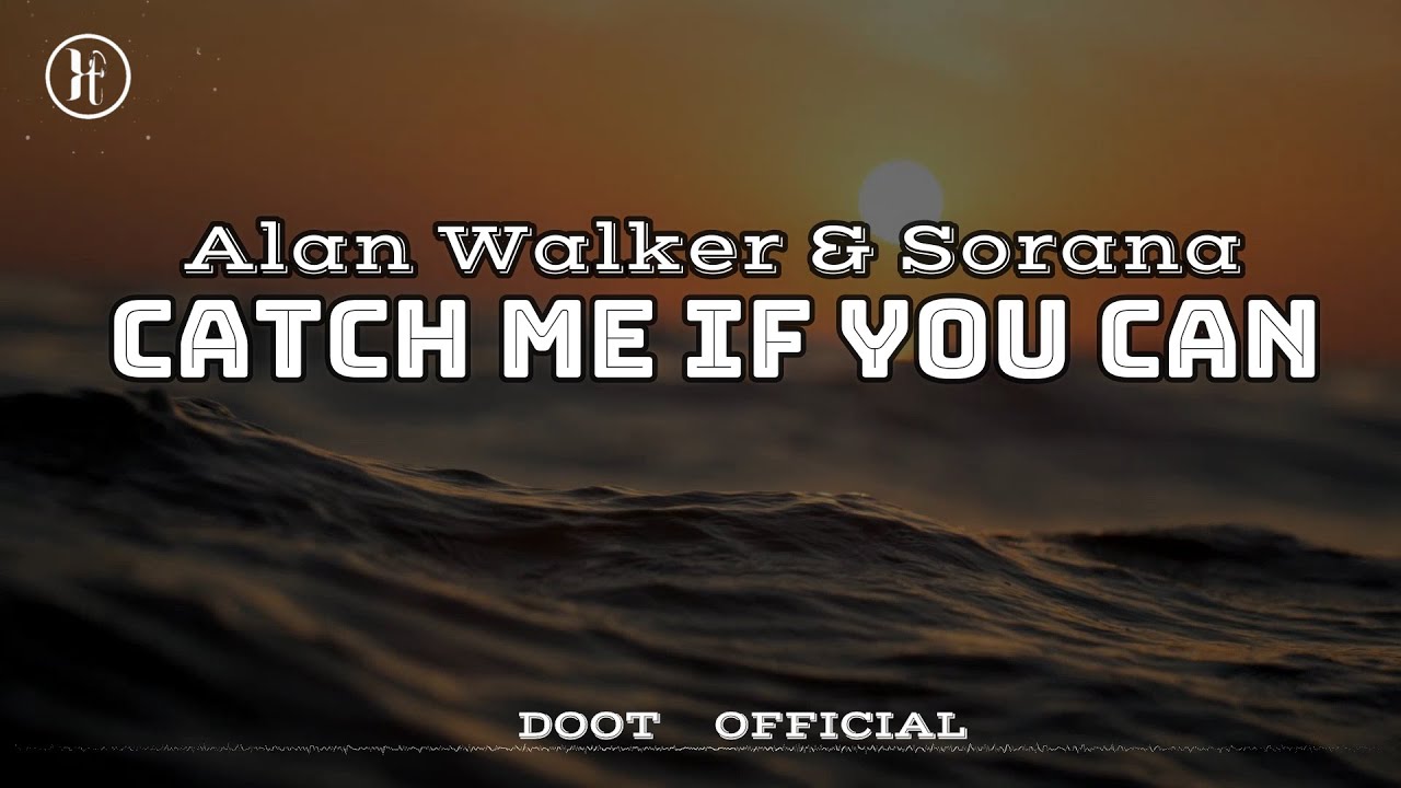 Alan walker sorana catch me if you