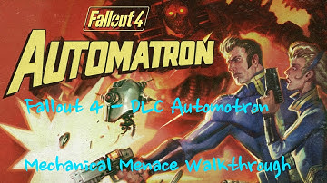 Fallout 4 - DLC Automotron - Mechanical Menace Walkthrough