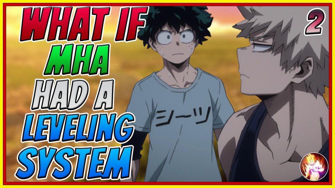 What If My Hero Academia Had A Leveling System| Part 2| My Hero Academia X Solo Leveling What If