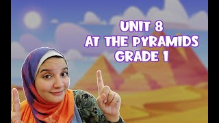 Grade 1 unit 8 AT THE PYRAMIDS - Connect - الوحده الثامنة منهج كونيكت اولي ابتدائي With Amira Rashad