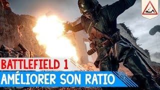 BATTLEFIELD 1 TUTO Comment Améliorer son ratio KD !