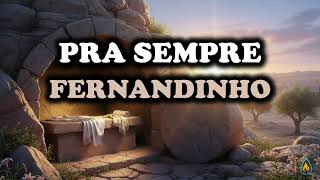 Pra Sempre - Fernandinho (Playback)