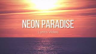 Neon Paradise - Neon Paradise (Lyrics Video)
