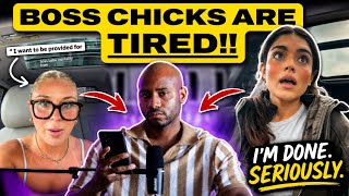 Boss Chicks Are Tired Of Working, Now They Want A Man