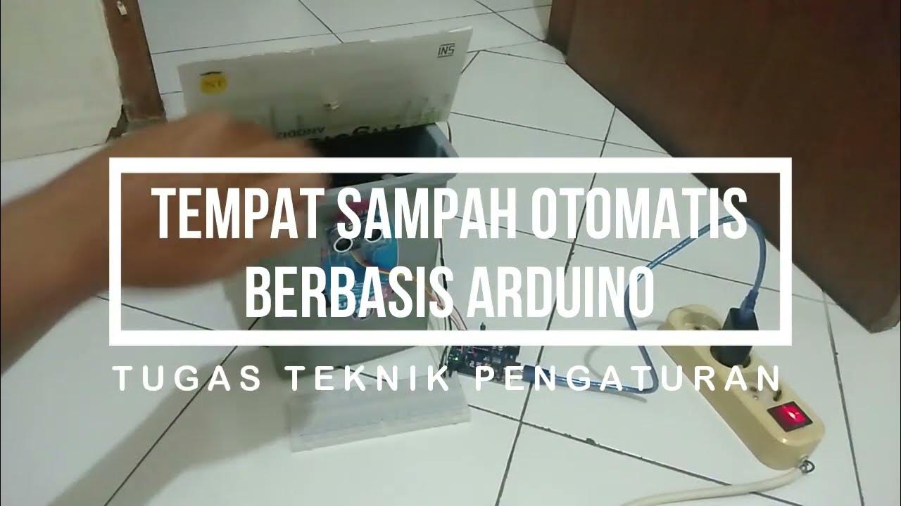 Tempah Sampah Otomatis Berbasis Arduino || Tugas Besar Teknik ...
