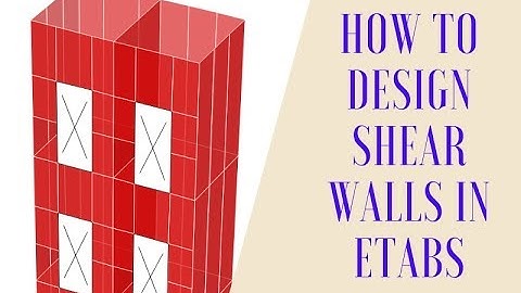 How to Design Shear Walls in ETABS