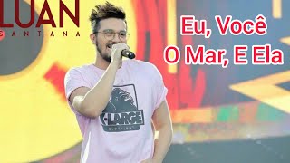 Luan Santana - Eu, você, o mar e ela (Villa Mix Goiânia 2018)