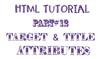 HTML Tutorial for beginners-part#12-Target and Title attributes.