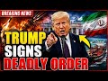 BREAKING: Trump SIGNED The Deadly Order — Iran Has 72 Hours Before EVERYTHING Changes