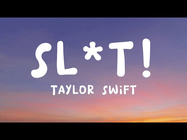 Taylor Swift - Slut! (Lyrics) (From The Vault) class=