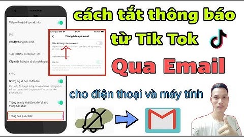 Cách Tắt Nhận Thông Báo Từ Tik Tok Qua Email Mới Nhất | Tân tivi