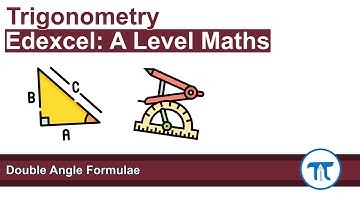 A Level Maths | Pure - Year 2 | Double Angle Formulae