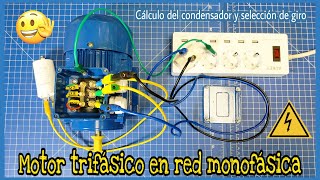 MOTOR TRIFÁSICO EN RED MONOFÁSICA | CÁLCULO DEL CONDENSADOR Y PRUEBAS