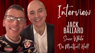 Jack Ballard - Snow White (De Montfort Hall) Interview