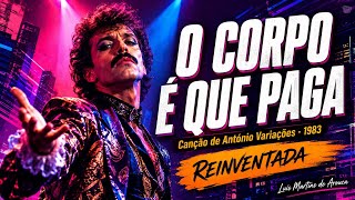 O Corpo É Que Paga — Uma Nova Energia para um Clássico Português