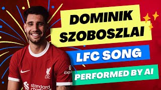 Dominik Szoboszlai Liverpool Song 2023 [Performed by AI]