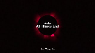 Hozier - All Things End Lyrics