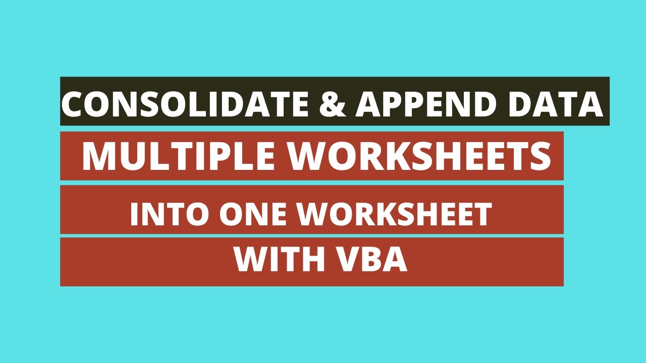 how-to-consolidate-append-multiple-worksheets-into-one-worksheet-with-vba-urdu-hindi-youtube