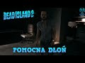 Dead Island 2 - Pomocna dłoń - Zadanie poboczne