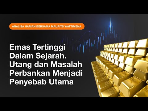 Emas Tertinggi Dalam Sejarah. Utang dan Masalah Perbankan Menjadi Penyebab Utama