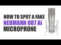 How to Spot a Fake Neumann U87Ai Microphone