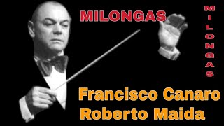Tanda de Milonga: Francisco Canaro / Roberto Maida: Milonga criolla, Silueta porteña, Milonga Brava.