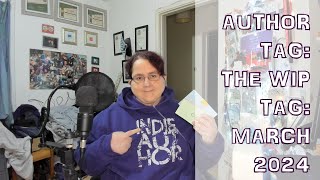 Author Tag: The WIP Tag: March 2024 [CC]