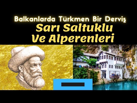 Balkanlarda Türkmen Bir Derviş Sarı Saltuklu Ve Alperenleri Ortak Payda