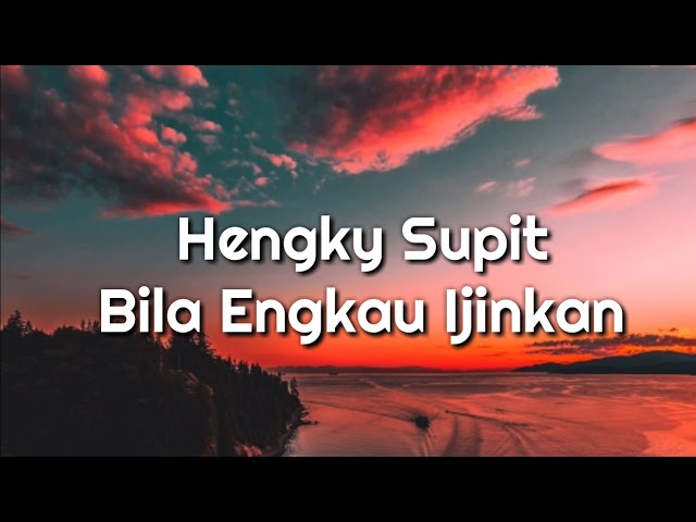 Hengky Supit - Bila Engkau Ijinkan 🎵[Lirik] class=