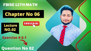 12th Class Math Exercise 6.1 | 2nd year mathematics Chapter 6 Exercise 6.1 Questions 2