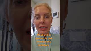Maybe your partner is just emotionally immature and not a narcissist... how to tell