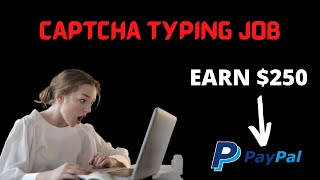 Earn $250 by typing captchas online | Make money online 2021 screenshot 3