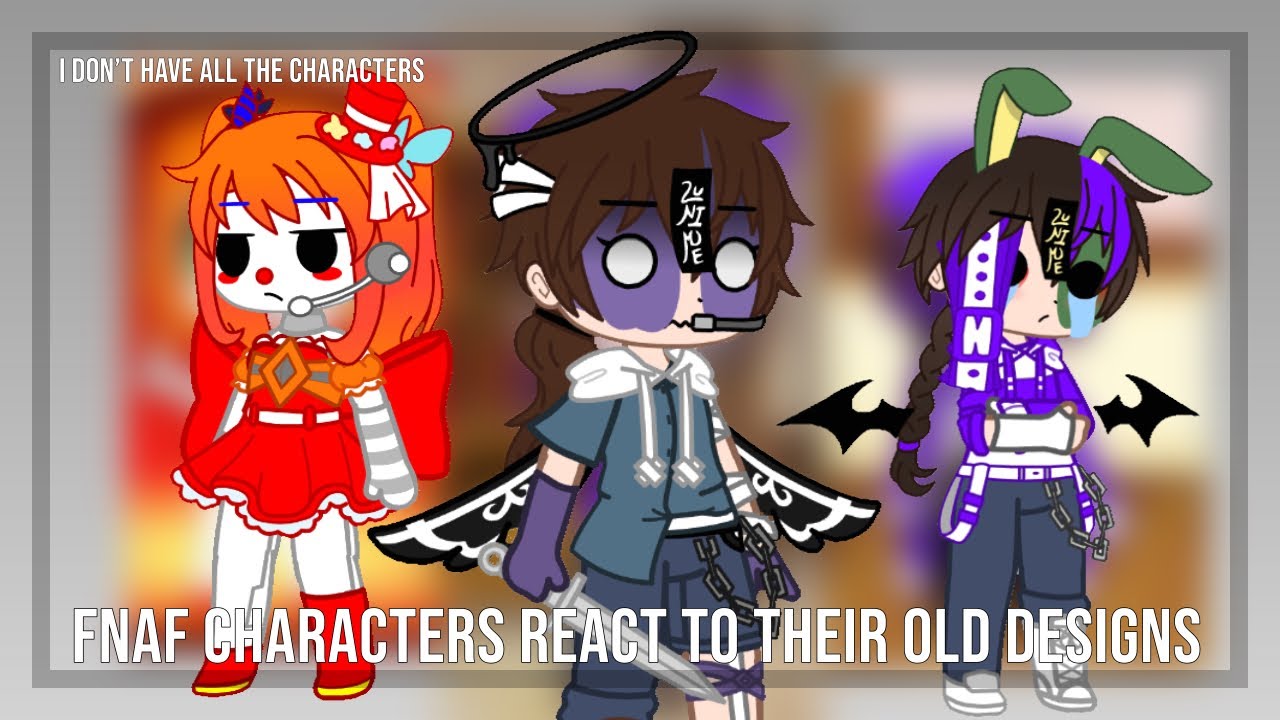 Fnaf Characters React to their old Designs || Gacha Club || Fnaf AU ...