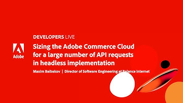 Adobe Developers Live | Sizing the headless Adobe Commerce Cloud for a large number of API requests