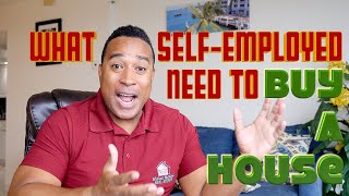 What Self Employed  need to Buy a House