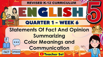 English 5 Quarter 1 Week 6 Revised K-12 Statements Of Fact And Opinion, Summarizing