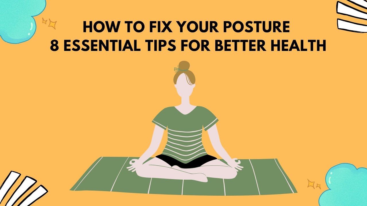 How to Fix Your Posture: 8 Essential Tips for Better Health - YouTube