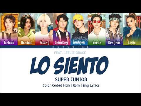 SUPER JUNIOR - 'LO SIENTO (FEAT. LESLIE GRACE)' LYRICS (Color Coded Han|Rom|Eng)