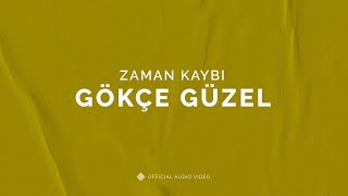 Zaman Kaybı  [Official Audio Video] - Gökçe Güzel #zamankaybi