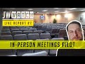 In-Person Meetings Pilot - JW Watch Report #7