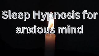 Sleep Hypnosis for anxious mind