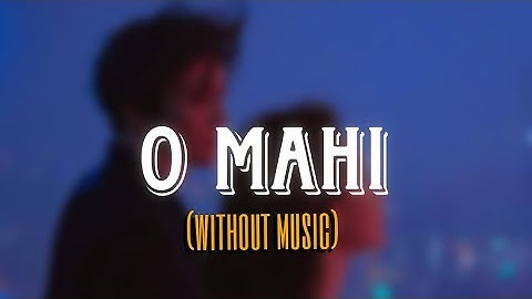 O Mahi | without music | Slow and Reverb | #song