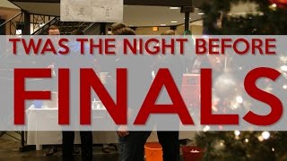 Twas the Night Before Finals